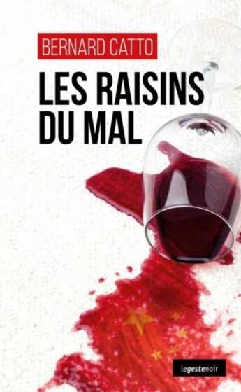 Couverture du livre « Les raisins du mal » de Bernard Catto aux éditions Geste