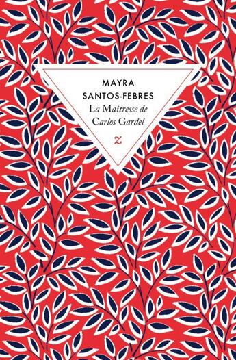 Couverture du livre « La maîtresse de Carlos Gardel » de Mayra Santos-Febres aux éditions Zulma