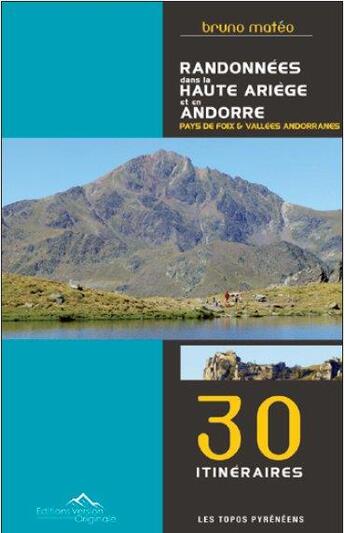 Couverture du livre « Randonnées dans la Haute Ariège et en Andorre ; 30 itinéraires » de Bruno Mateo aux éditions Version Originale