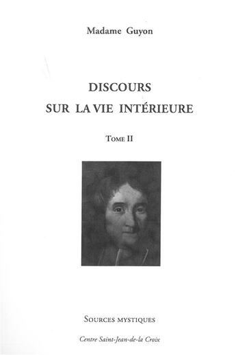 Couverture du livre « Discours sur la vie intérieure Tome 2 » de Jeanne-Marie Guyon aux éditions Paroisse Et Famille