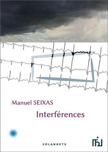 Couverture du livre « Interférences » de Manuel Seixas aux éditions Solanhets