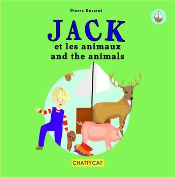 Couverture du livre « Jack et les animaux ; Jack and the animals » de Pierre Dosseul aux éditions Chattycat