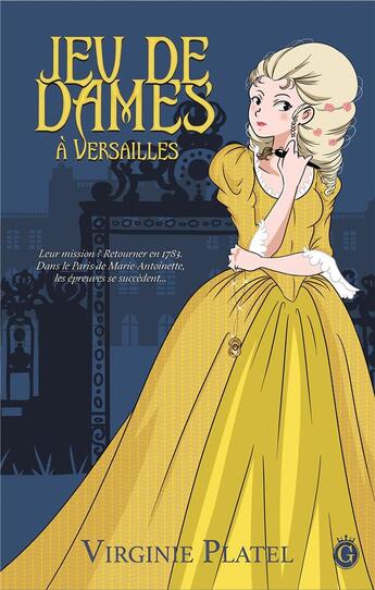 Couverture du livre « Jeu de dames à Versailles » de Virginie Platel aux éditions Gloriana