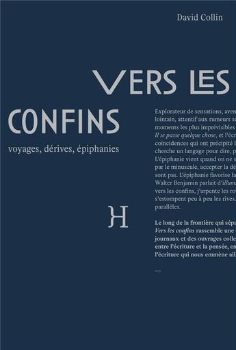 Couverture du livre « Vers les confins ; voyages, dérives, épiphanies » de David Collin aux éditions Hippocampe