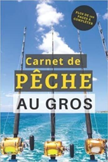 Couverture du livre « Carnet de Pêche au gros - Plus de 100 pages à compléter : Cahier pour pêcheur à compléter | Notez et conservez les informations et les prises ... Noel » de Anonyme aux éditions Katharos