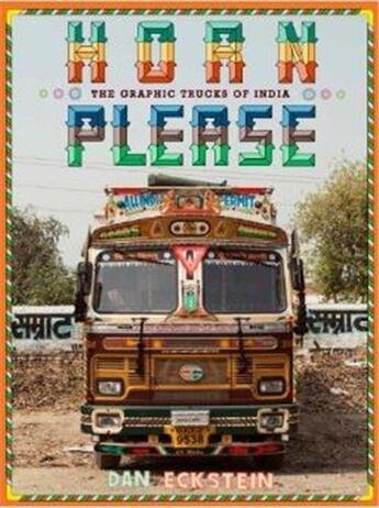 Couverture du livre « Dan eckstein horn please the decorated trucks of india » de Eckstein Dan aux éditions Powerhouse