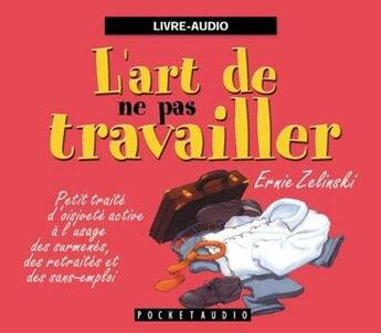 Couverture du livre « L'art de ne pas travailler cd » de Zelinski aux éditions Stanke Alexandre