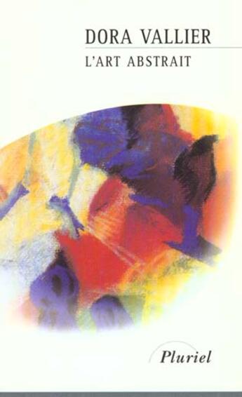 Couverture du livre « L'art abstrait » de Dora Vallier aux éditions Pluriel