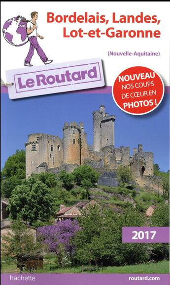 Couverture du livre « Guide du Routard ; Bordelais, Landes, Lot et Garonne (édition 2017) » de Collectif Hachette aux éditions Hachette Tourisme