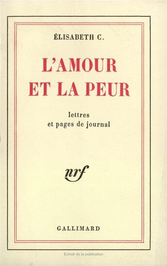 Couverture du livre « L'amour et la peur - lettres et pages de journal » de C. Elisabeth aux éditions Gallimard