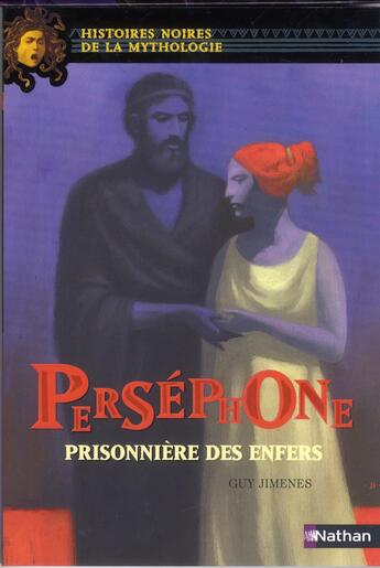 Couverture du livre « Perséphone ; prisonnière des enfers » de Guy Jimenes aux éditions Nathan