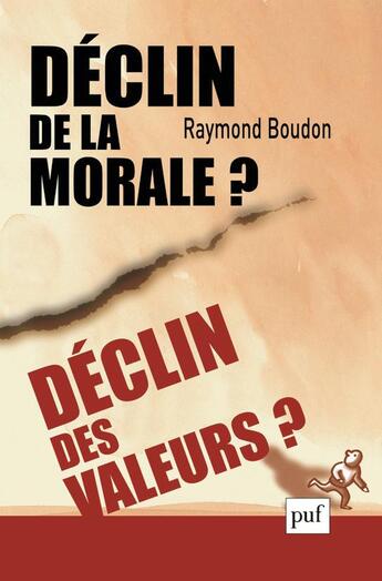 Couverture du livre « Declin de la morale ? declin des valeurs ? » de Raymond Boudon aux éditions Puf