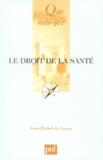 Couverture du livre « Le droit de la santé (6e édition) » de Jean-Michel De Forges aux éditions Que Sais-je ?