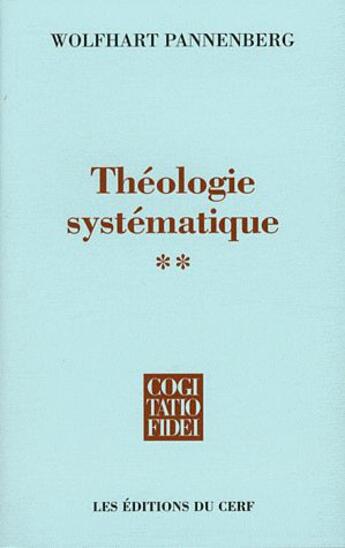 Couverture du livre « Théologie systématique Tome 2 » de Wolfhart Pannenberg aux éditions Cerf