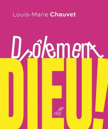 Couverture du livre « Drolement dieu ! » de Louis-Marie Chauvet aux éditions Cerf