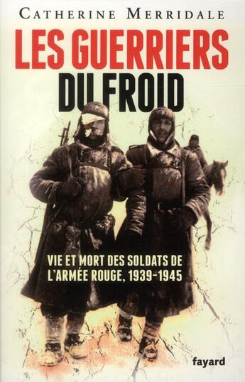 Couverture du livre « Les guerriers du froid » de Catherine Merridale aux éditions Fayard