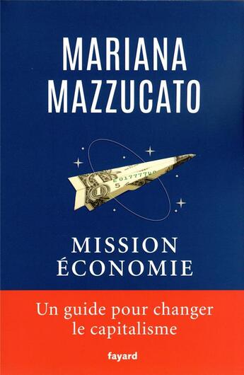 Couverture du livre « Mission économie » de Mariana Mazzucato aux éditions Fayard