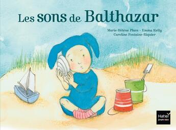 Couverture du livre « Les sons de Balthazar » de Marie-Helene Place et Caroline Fontaine-Riquier aux éditions Hatier