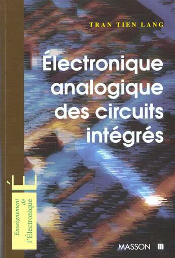 Couverture du livre « Electronique Analogique Des Circuits Integres » de Tran Tien-Lang aux éditions Elsevier-masson