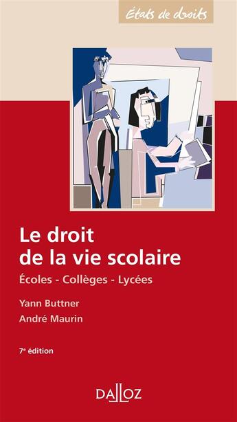 Couverture du livre « Le droit de la vie scolaire ; écoles - collèges - lycées (7e édition) » de Andre Maurin et Yann Buttner aux éditions Dalloz