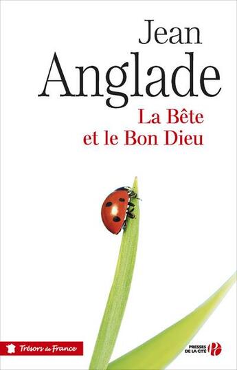 Couverture du livre « La bête et le bon Dieu » de Jean Anglade aux éditions Presses De La Cite