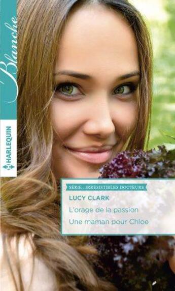 Couverture du livre « L'orage de la passion ; une maman pour Chloe » de Lucy Clark aux éditions Harlequin