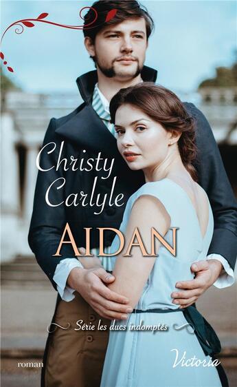 Couverture du livre « Les ducs indomptés Tome 2 ; Aidan » de Christy Carlyle aux éditions Harlequin