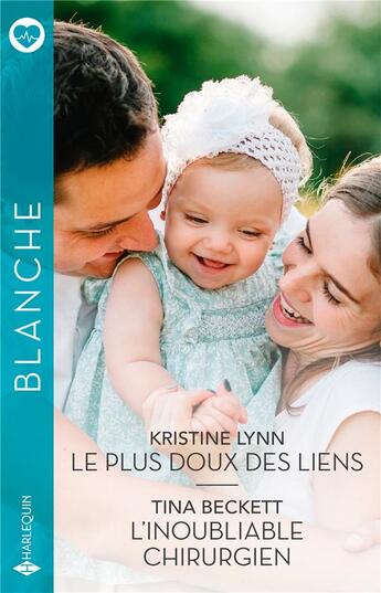 Couverture du livre « Le plus doux des liens ; L'inoubliable chirurgien » de Tina Beckett et Kristine Lynn aux éditions Harlequin