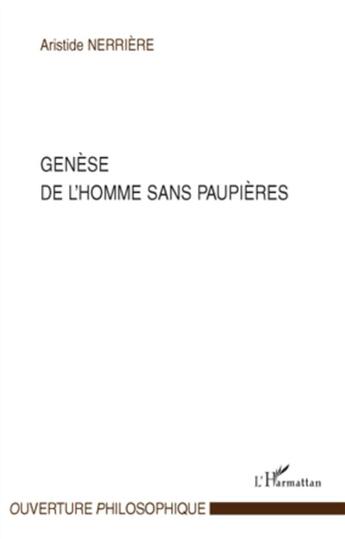 Couverture du livre « Genèse de l'homme sans paupières » de Aristide Nerriere aux éditions L'harmattan