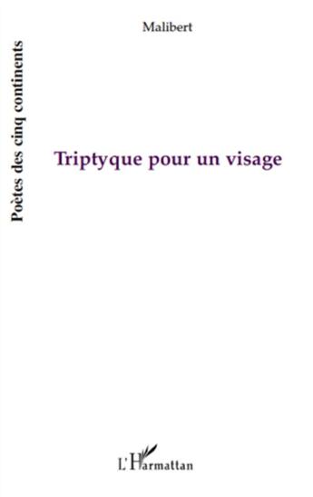 Couverture du livre « Triptyque pour un visage » de Malibert aux éditions L'harmattan