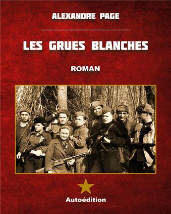 Couverture du livre « Les Grues blanches : (édition petit format) » de Alexandre Page aux éditions Books On Demand