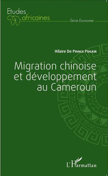 Couverture du livre « Migration chinoise et développement au Cameroun » de Hilaire De Prince Pokam aux éditions L'harmattan