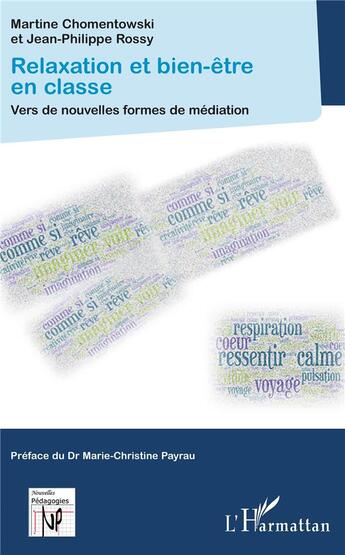 Couverture du livre « Relaxation et bien-être en classe ; vers de nouvelles formes de médiation » de Martine Chomentowski et Jean-Philippe Rossy aux éditions L'harmattan