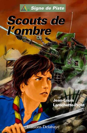 Couverture du livre « SCOUTS DE L'OMBRE (Roman Jeunesse Signe de Piste) » de Jean-Louis Larochett aux éditions Delahaye