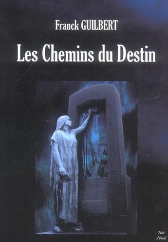 Couverture du livre « Les chemins du destin » de Franck Guilbert aux éditions Nuit D'avril