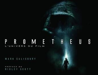 Couverture du livre « Prometheus ; l'univers du film » de Mark Salisbury aux éditions Akileos