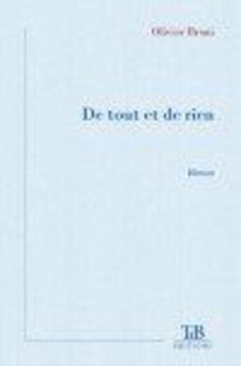 Couverture du livre « De tout et de rien » de Olivier Broni aux éditions Tdb