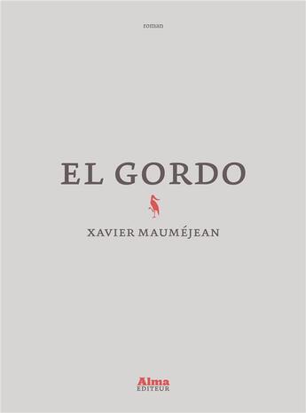 Couverture du livre « El Gordo » de Xavier Maumejean aux éditions Alma Editeur
