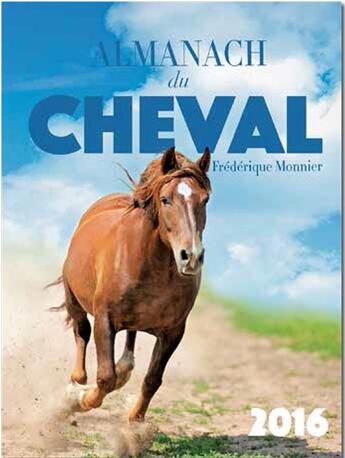 Couverture du livre « Almanach du cheval 2016 » de Frederique Monnier aux éditions Communication Presse Edition