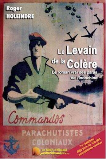 Couverture du livre « Le levain de la colère ; le roman des paras d'Indochine » de Roger Holeindre aux éditions Heligoland