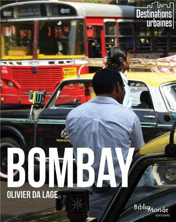 Couverture du livre « Bombay » de Olivier Da Lage aux éditions Bibliomonde