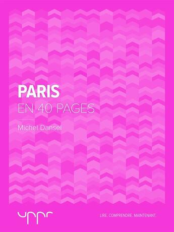 Couverture du livre « Paris en 40 pages » de Michel Dansel aux éditions Uppr Editions