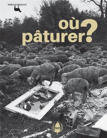 Couverture du livre « Où pâturer ? Le pastoralisme entre crises et adaptations » de Brisebarre A-M. aux éditions La Cardere