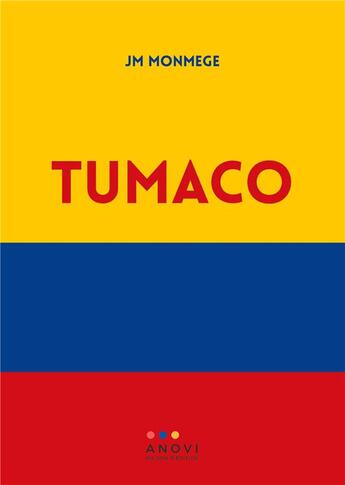 Couverture du livre « Tumaco » de Monmege Jm. aux éditions Anovi