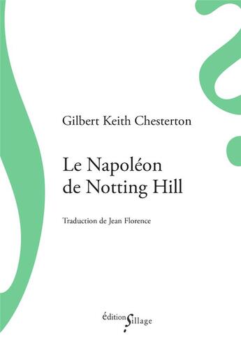 Couverture du livre « Le Napoléon de Notting Hill » de Gilbert Keith Chesterton aux éditions Sillage