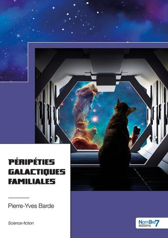 Couverture du livre « Péripéties galactiques familiales » de Pierre-Yves Barde aux éditions Nombre 7