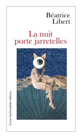 Couverture du livre « La nuit porte jarretelles » de Beatrice Libert aux éditions Cactus Inebranlable