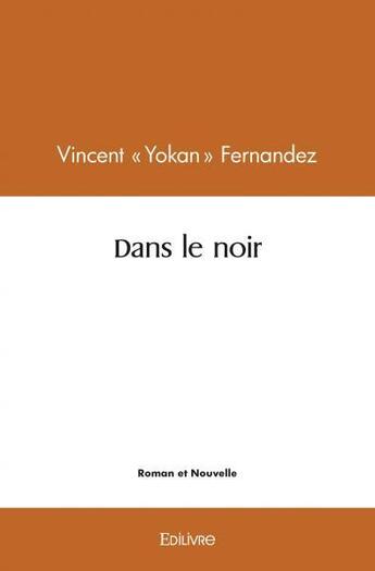 Couverture du livre « Dans le noir » de Fernandez V 