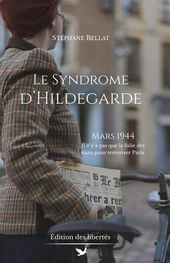 Couverture du livre « Le syndrome d'Hildegarde » de Stephane Bellat aux éditions Editions Des Libertes