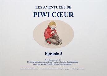 Couverture du livre « Les aventures de Piwi Coeur : Épisode 3 » de Marion Curtillet aux éditions Du Sable Et Des Cailloux